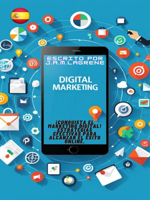 Title details for ¡Conquista el Marketing Digital! Estrategias Efectivas para Alcanzar el Éxito Online. by Julio Alberto Martinez Lagrene - Available